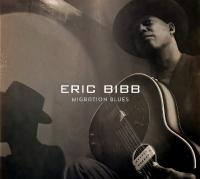 Migration blues / Eric Bibb, comp., chant, guit. | Eric Bibb