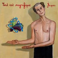 TOUT EST MAGNIFIQUE / Jacques | Jacques - musicien