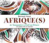 Afriques : de Tananarive à Port-Au-Prince / Bernard Ascal, chant, voix | Ascal, Bernard. Interprète