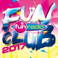 Fun club 2017 : Fun radio, le son dancefloor