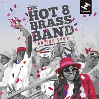 On the spot / Hot 8 Brass Band (The), ens. instr. | Hot 8 Brass Band (The). Interprète