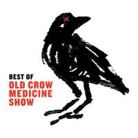 Best of Old Crow Medicine Show / Old Crow Medicine Show | Old Crow Medicine Show