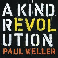 A kind revolution / Paul Weller, comp., chant, guit. | Weller, Paul (1958-....). Compositeur. Comp., chant, guit.