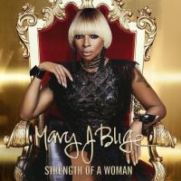 Strength of a woman Mary J. Blige, chant