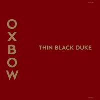 Thin black duke (The) / Oxbow, ens. voc. & instr. | Oxbow. Interprète