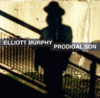Prodigal son / Elliott Murphy, comp., chant, guit. | Murphy, Elliott (1949-....). Compositeur. Comp., chant, guit.