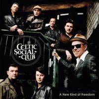 A new kind of freedom / The Celtic Social Club, ens. voc. & instr. | The Celtic Social Club. Interprète