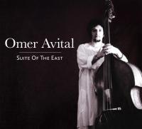 Suite of the East / Omer Avital | Avital, Omer (13 mai 1971, Givatayim, Israël - )