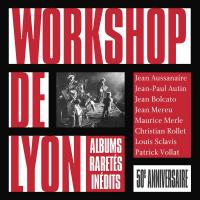 50ème anniversaire : albums, raretés, inédits / Workshop de Lyon, ens. instr. | Workshop De Lyon. Interprète