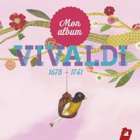 Mon abum : Vivaldi / Antonio Vivaldi, comp. | Antonio Vivaldi
