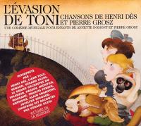 L' Evasion de Toni Henri Dès, comp., interpr. Liane Foly, chant Renaud, chant Maurane, chant... [et al.]