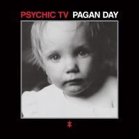 Pagan day / Psychic TV, ens. voc. & instr. | Psychic TV. Interprète
