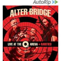 Live at the O2 arena + rarities / Alter Bridge | Alter Bridge