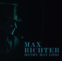 Henry May Long : bande originale du film de Randy Sharp / Max Richter, comp. | Richter, Max. Compositeur