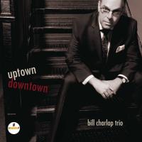 Uptown, downtown | Charlap, Bill (1966-....). Musicien. Piano