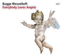 Everybody loves angels / Bugge Wesseltoft | Wesseltoft, Bugge