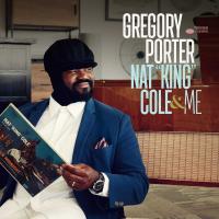 Nat "King" Cole & me / Gregory Porter, chant | Porter, Gregory (1971-....). Chanteur. Chant