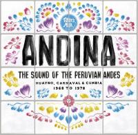 Andina : the sound of the peruvian Andes : Huayno, carnaval & cumbia 1968 to 1978 / Demonios del Mantaro (Los) | Avalos, Manolo