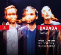 Dadada : saison 3 / Roberto Negro, p | Negro, Roberto - pianiste. Interprète