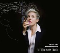 Butter in my brain / Claudia Solal, chant | Solal, Claudia (1971-....). Chanteur. Chant