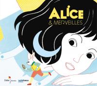 Alice & merveilles / Stéphane Michaka, textes | Michaka, Stéphane (1974-....). Auteur