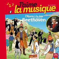 L' hymne à la joie de Ludwig van Beethoven / Ludwig van Beethoven, comp. | Beethoven, Ludwig van. Compositeur