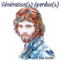 Générations éperdues | Simon, Yves (1944-....). Auteur. Compositeur. Chanteur. Musicien