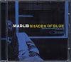Shades of blue |  Madlib (1973-....). Chanteur