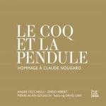 Le coq et la pendule : Hommage à Claude Nougaro | André Ceccarelli (1946-....). Compositeur. Batterie