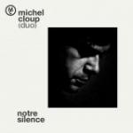 Notre silence | Michel Cloup (19..-....) - guitariste. Chanteur. Guitare