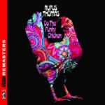 Do the funky chicken | Rufus Thomas (1917-2001). Chanteur