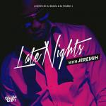 Late nights with Jeremih |  Jeremih. Chanteur