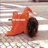 The ideal crash | Deus (Groupe de rock). Musicien