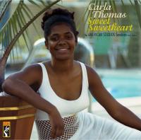 Sweet sweetheart : the american studios sessions and more | Carla Thomas (1942-....). Chanteur