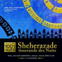 Sheherazade, tisserande des nuits | Anne-Gaël Gauducheau (1969-....). Auteur