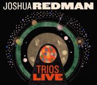 Trios live | Joshua Redman (1969-....). Musicien. Saxophone