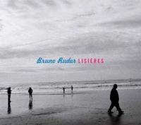 Lisières | Bruno Ruder (1978-....). Musicien. Piano