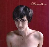 Mise à nu | Pauline Croze (1979-....). Chanteur