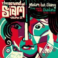 The sound of Siam . vol. 2 : Molam & luk thung from north east Thailand 1970-1982 | 