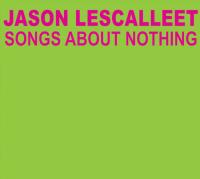 Songs about nothing | Jason Lescalleet. Instrument électronique