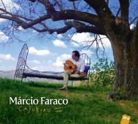 Cajueiro | Márcio Faraco (1964-....). Chanteur. Musicien. Guitare