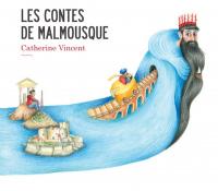 Les contes de Malmousque  | Catherine Vincent