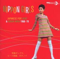 Nippon girls : Japanese pop, beat and bossa nova, 1966-1970 | Jun Mayuzumi. Chanteur