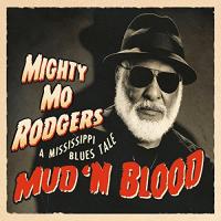 Mud'n blood : a Mississippi blue tale | Mighty Mo Rodgers (1942-....). Chanteur. Musicien. Clavier