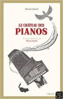 Le château des pianos | Pierre Créac'h (1977-....). Auteur