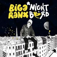 Night byrd |  Biga Ranx (1988-....). Chanteur