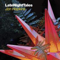 Late night tales | Jon Hopkins (1979-....). Compilateur