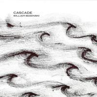 Cascade | William Basinski. Compositeur