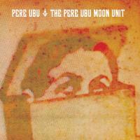 The pere Ubu moon unit  | PERE UBU. Musicien