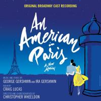 An American in Paris : a new musical : original Broadway cast recording | 